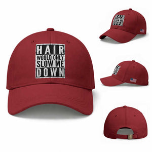 Funny Bald Men Gift Baseball Cap Hair Would Only Slow Me Down TS12 Baseball Cap Universal Fit Cherry Red Print Your Wear