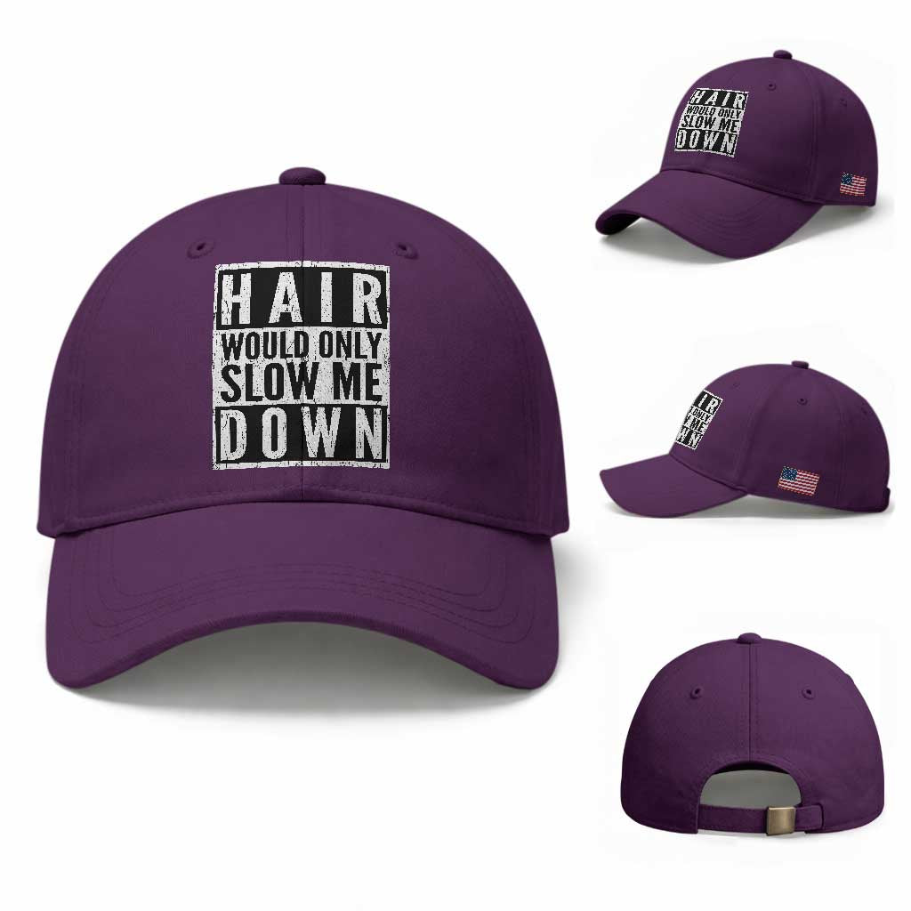 Funny Bald Men Gift Baseball Cap Hair Would Only Slow Me Down TS12 Baseball Cap Universal Fit Purple Print Your Wear