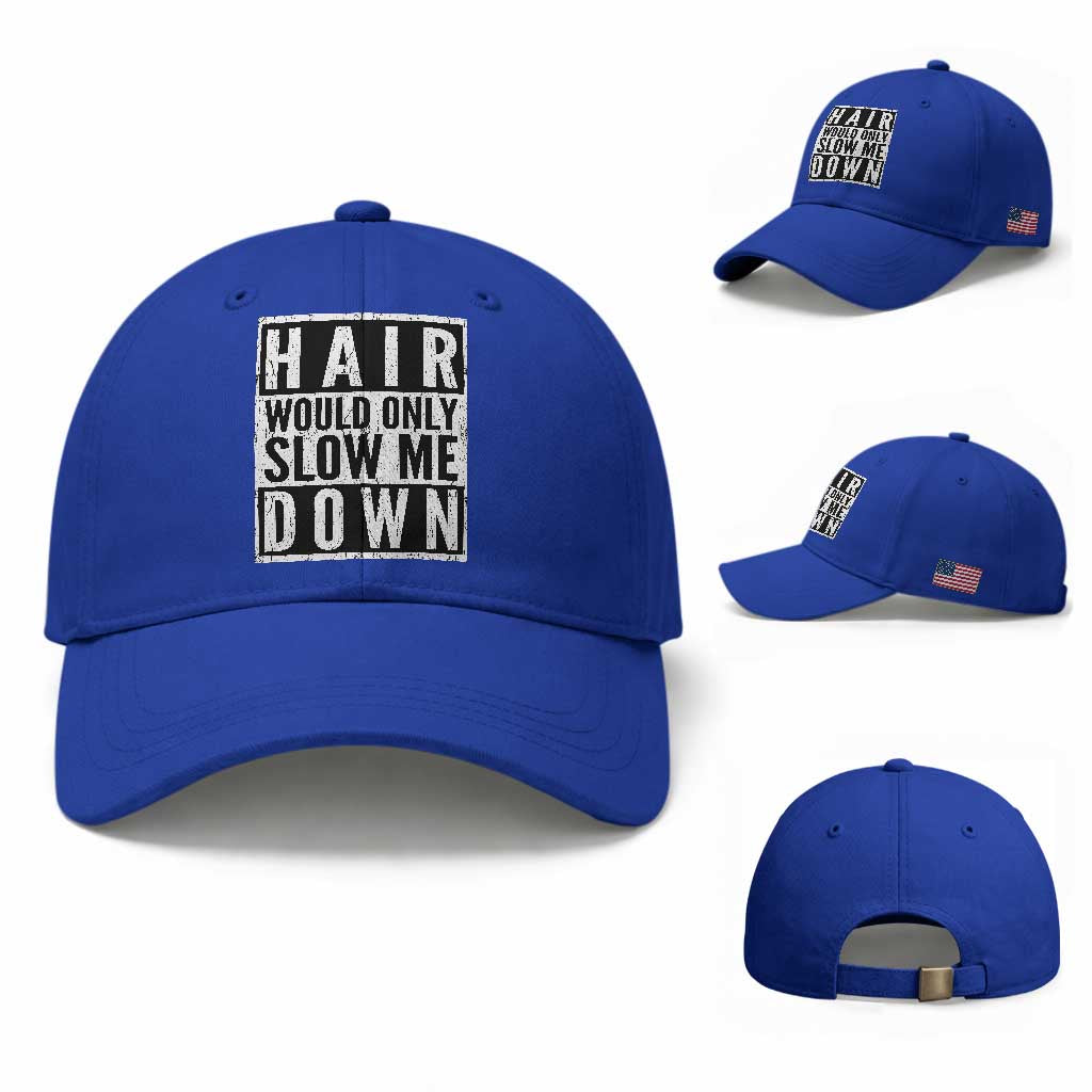 Funny Bald Men Gift Baseball Cap Hair Would Only Slow Me Down TS12 Baseball Cap Universal Fit Royal Blue Print Your Wear