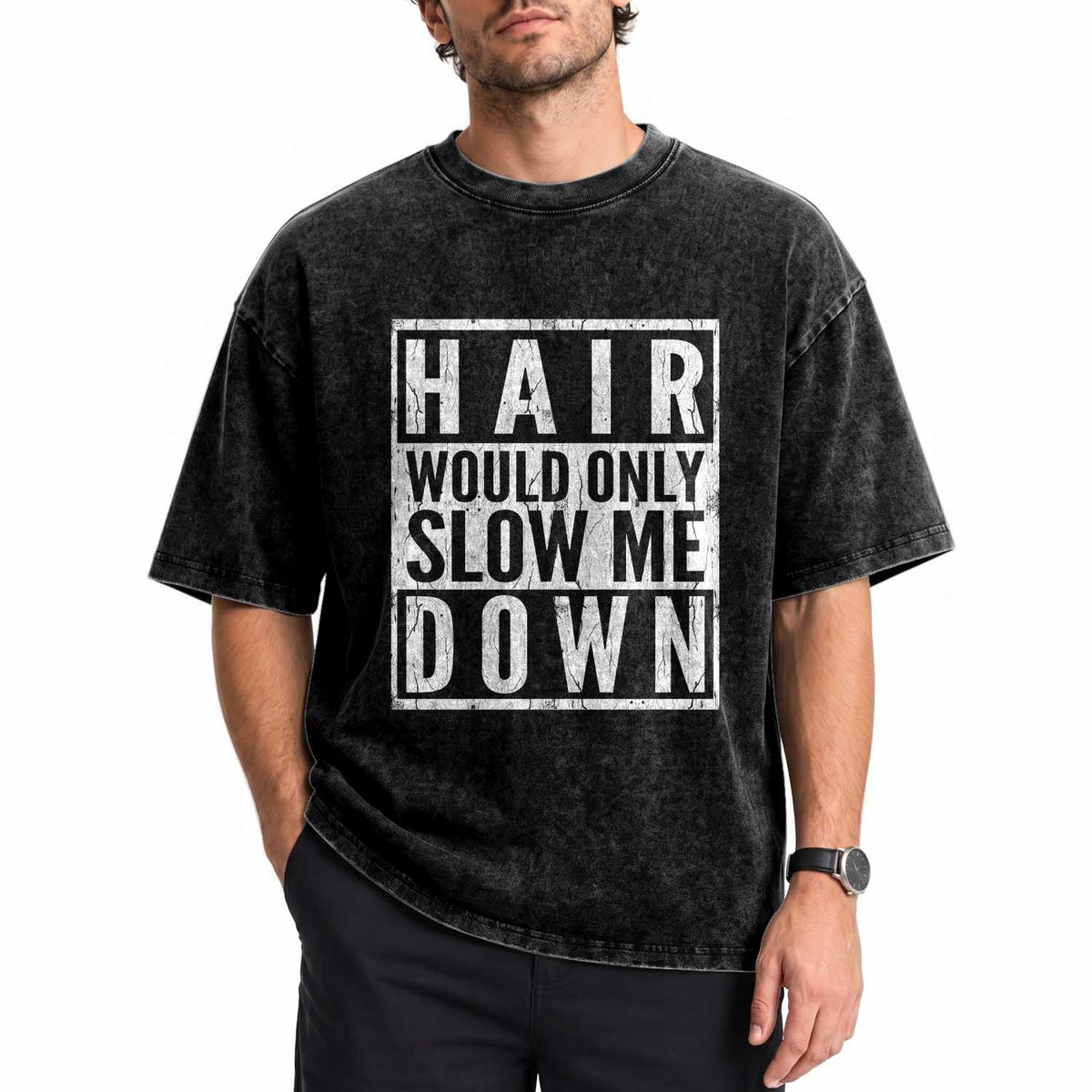 Funny Bald Men Gift Washed Cotton T-Shirt Hair Would Only Slow Me Down