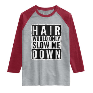 Funny Bald Men Gift Raglan Shirt Hair Would Only Slow Me Down TS12 Heather Gray Heather Red Print Your Wear