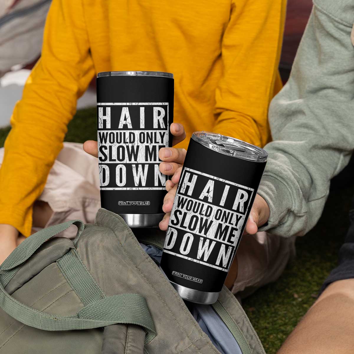 Funny Bald Men Gift Tumbler Cup Hair Would Only Slow Me Down TS12 Print Your Wear