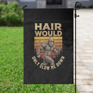 Funny Bald Bigfoot Garden Flag Hair Would Only Slow Me Down TS12 Print Your Wear