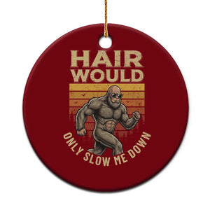 Funny Bald Bigfoot Ceramic Ornament Hair Would Only Slow Me Down TS12 1pc Red Print Your Wear