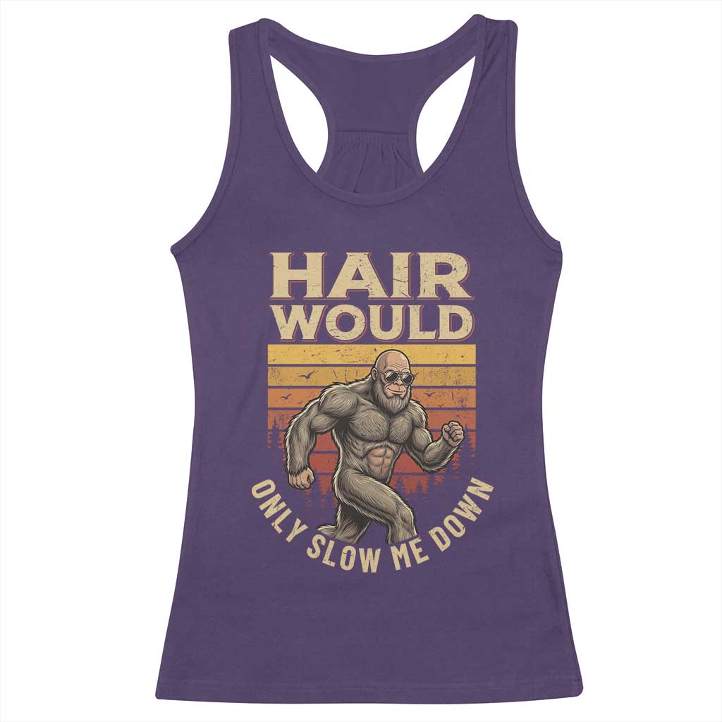 Funny Bald Bigfoot Racerback Tank Top Hair Would Only Slow Me Down TS12 Purple Print Your Wear