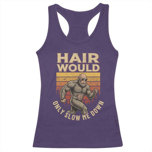 Funny Bald Bigfoot Racerback Tank Top Hair Would Only Slow Me Down TS12 Purple Print Your Wear