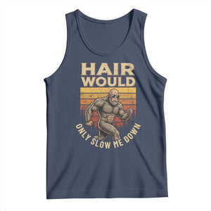Funny Bald Bigfoot Tank Top Hair Would Only Slow Me Down TS12 Navy Print Your Wear
