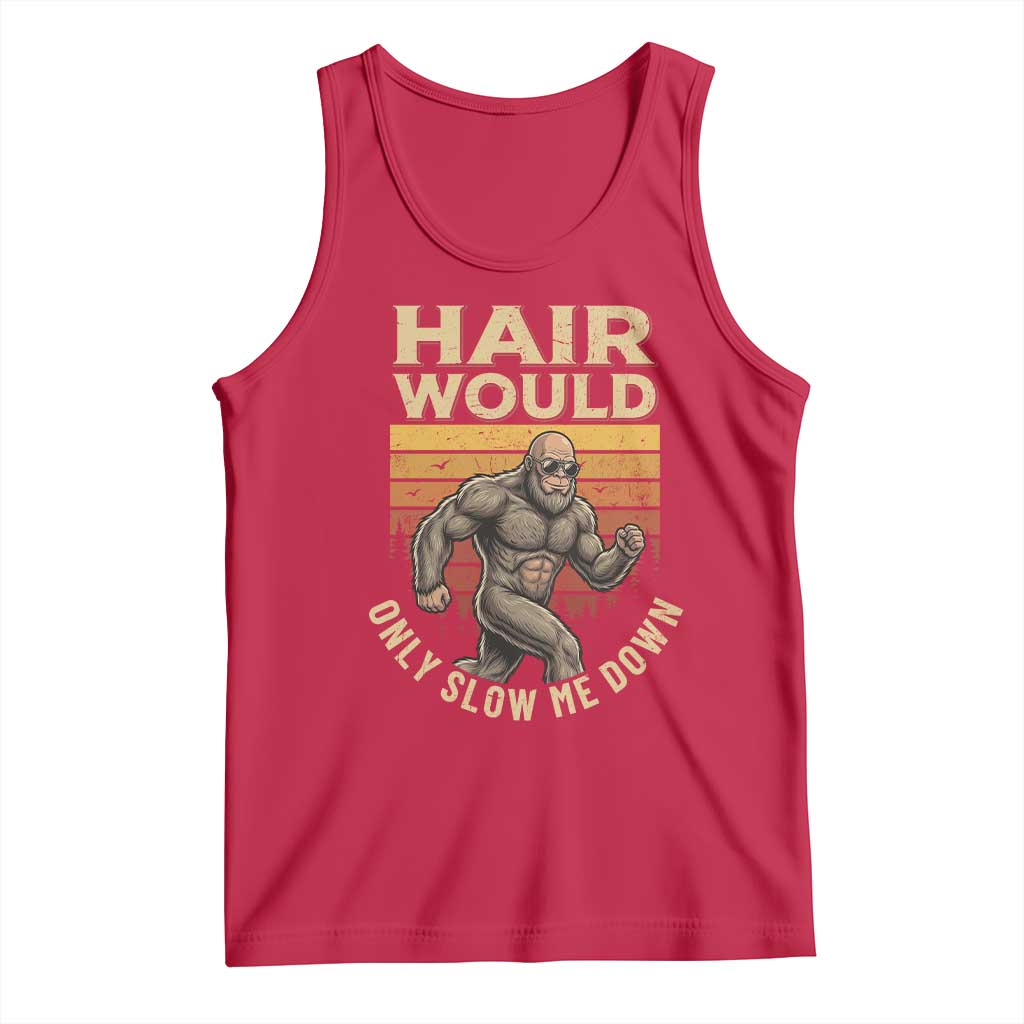 Funny Bald Bigfoot Tank Top Hair Would Only Slow Me Down TS12 Red Print Your Wear
