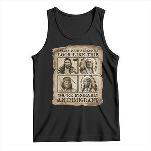 Indigenous Peoples Day Tank Top Unless Your Ancestors Look Like This Youre Immigrant TS12 Black Print Your Wear