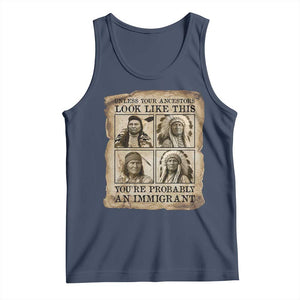 Indigenous Peoples Day Tank Top Unless Your Ancestors Look Like This Youre Immigrant TS12 Navy Print Your Wear