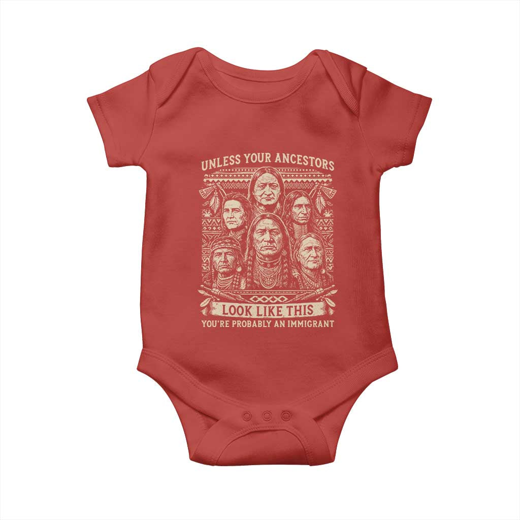 Native American Pride Baby Onesie Unless Your Ancestors Look Like This Youre Immigrant TS12 Red Print Your Wear