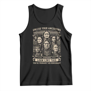 Native American Pride Tank Top Unless Your Ancestors Look Like This Youre Immigrant TS12 Black Print Your Wear