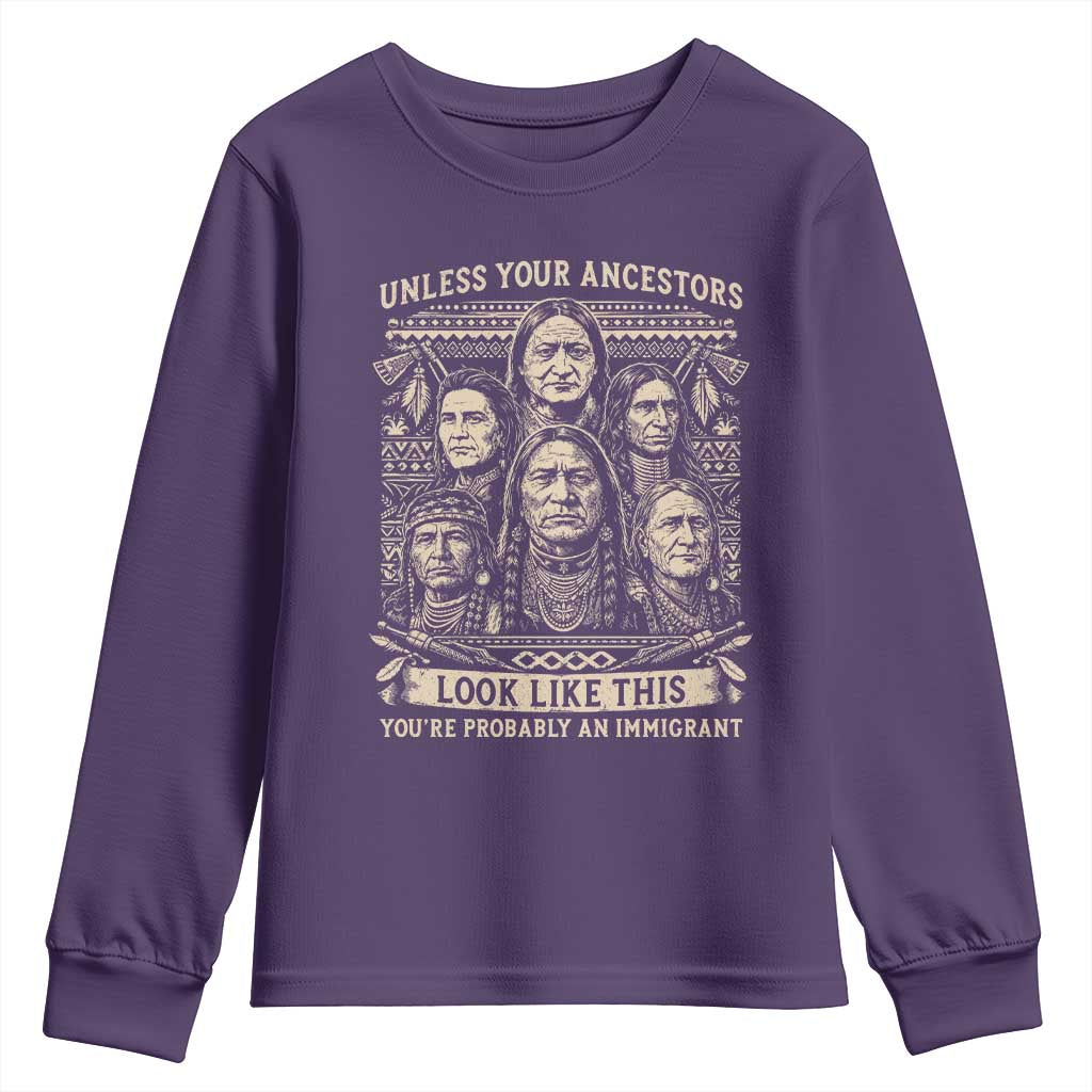 Native American Pride Youth Sweatshirt Unless Your Ancestors Look Like This Youre Immigrant TS12 Purple Print Your Wear