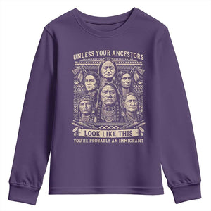 Native American Pride Youth Sweatshirt Unless Your Ancestors Look Like This Youre Immigrant TS12 Purple Print Your Wear
