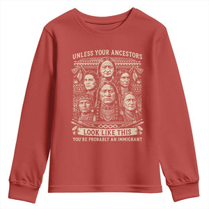 Native American Pride Youth Sweatshirt Unless Your Ancestors Look Like This Youre Immigrant TS12 Red Print Your Wear