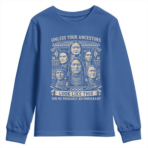Native American Pride Youth Sweatshirt Unless Your Ancestors Look Like This Youre Immigrant TS12 Royal Blue Print Your Wear
