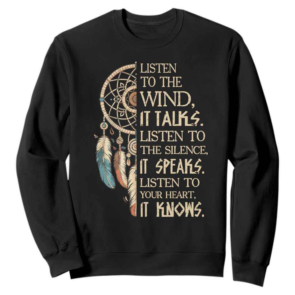 Indigenous Dreamcatcher Tribal Graphic Sweatshirt Listen To The Wind Listen To The Silence TS12 Black Print Your Wear