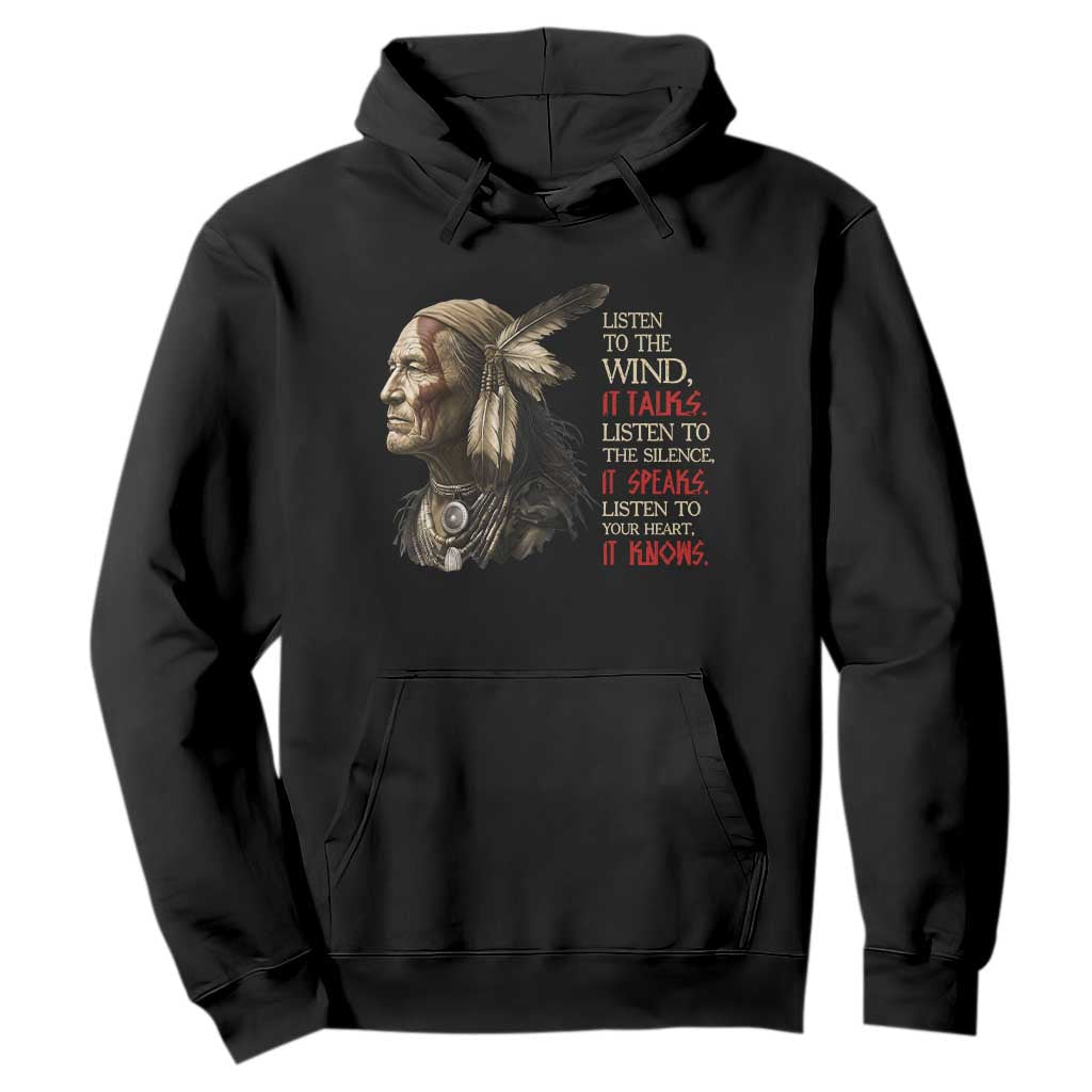 Listen To The Wind Listen To The Silence Hoodie Native American Wisdom TS12 Black Print Your Wear
