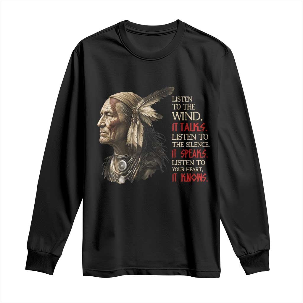 Listen To The Wind Listen To The Silence Long Sleeve Shirt Native American Wisdom TS12 Black Print Your Wear