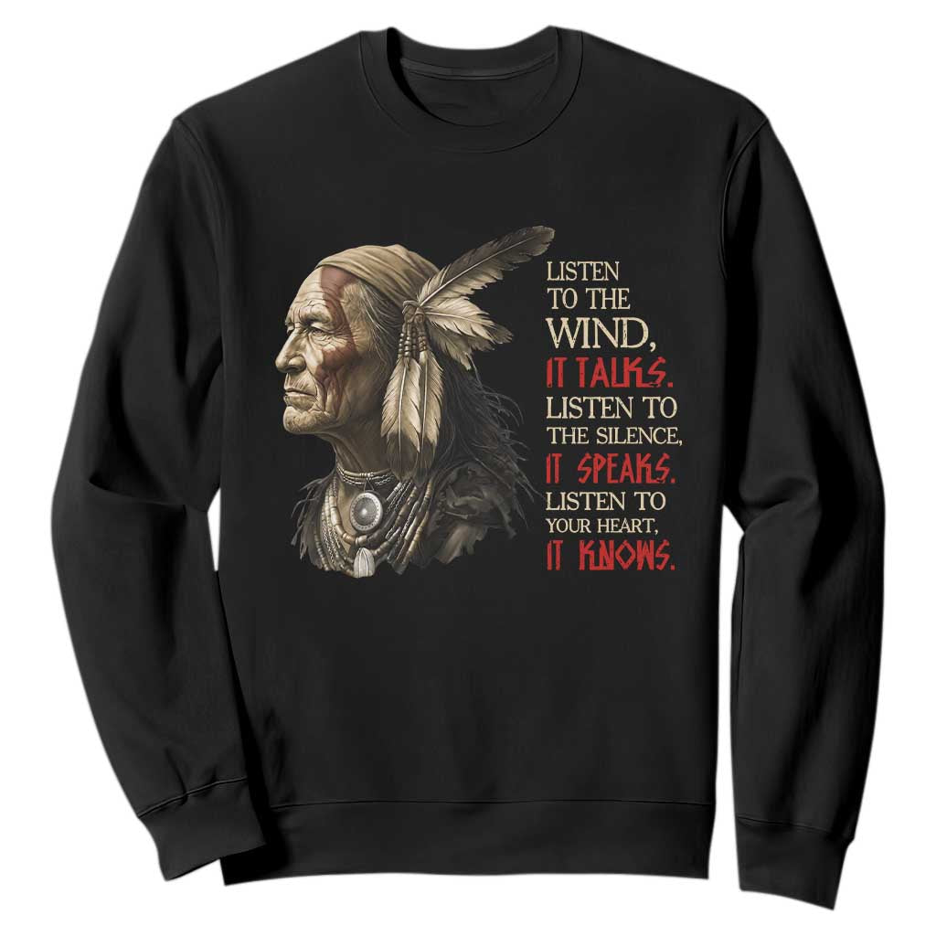 Listen To The Wind Listen To The Silence Sweatshirt Native American Wisdom TS12 Black Print Your Wear