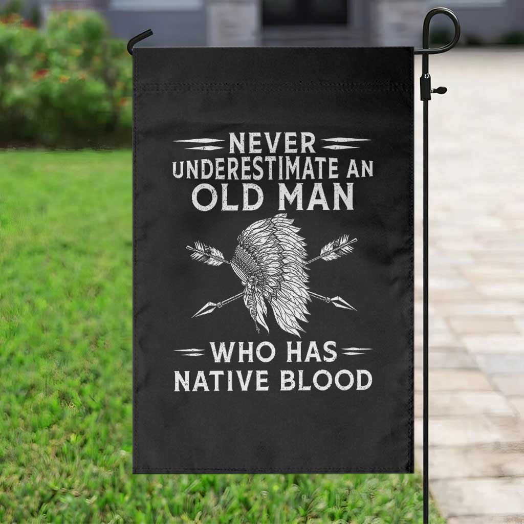 Native American Warrior Garden Flag Never Underestimate An Old Man Who Has Native Blood TS12 Print Your Wear