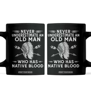 Native American Warrior Coffee Mug Never Underestimate An Old Man Who Has Native Blood TS12 Black Print Your Wear