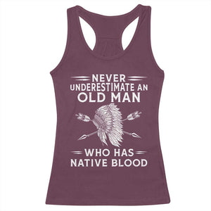Native American Warrior Racerback Tank Top Never Underestimate An Old Man Who Has Native Blood TS12 Maroon Print Your Wear