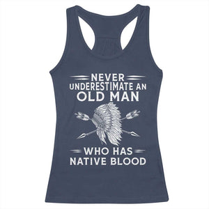 Native American Warrior Racerback Tank Top Never Underestimate An Old Man Who Has Native Blood TS12 Navy Print Your Wear