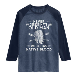 Native American Warrior Raglan Shirt Never Underestimate An Old Man Who Has Native Blood TS12 Heather Denim Navy Print Your Wear