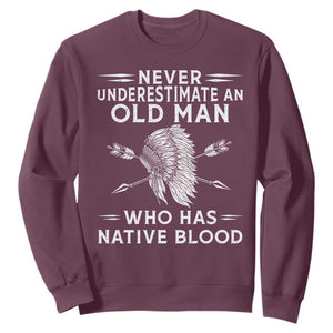 Native American Warrior Sweatshirt Never Underestimate An Old Man Who Has Native Blood TS12 Maroon Print Your Wear