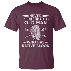 Native American Warrior T Shirt Never Underestimate An Old Man Who Has Native Blood TS12 Maroon Print Your Wear