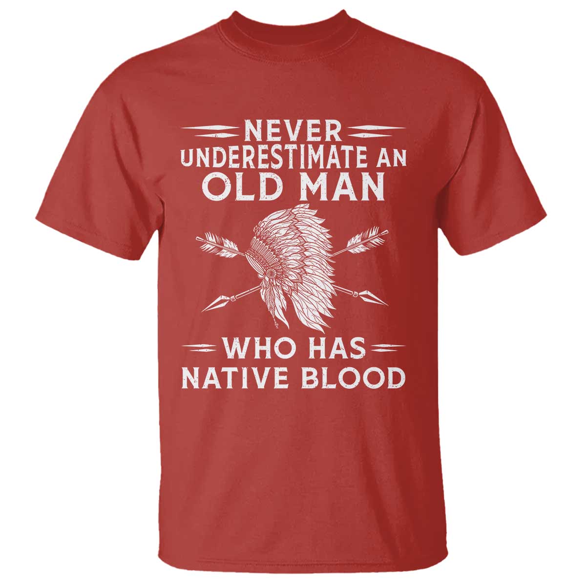 Native American Warrior T Shirt Never Underestimate An Old Man Who Has Native Blood TS12 Red Print Your Wear