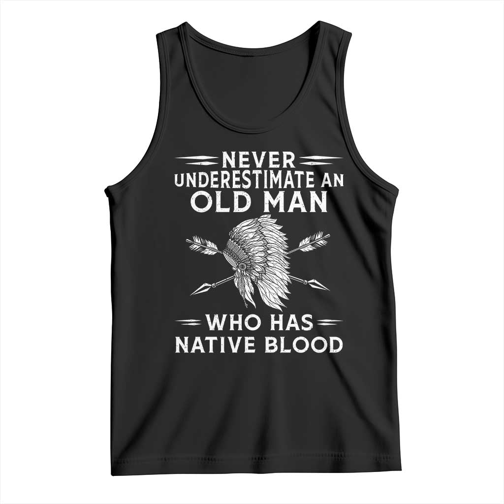 Native American Warrior Tank Top Never Underestimate An Old Man Who Has Native Blood TS12 Black Print Your Wear