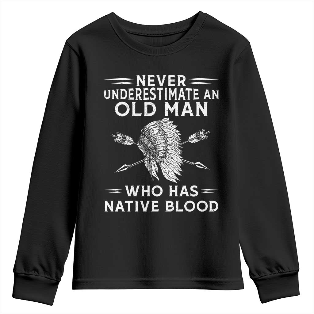 Native American Warrior Youth Sweatshirt Never Underestimate An Old Man Who Has Native Blood TS12 Black Print Your Wear