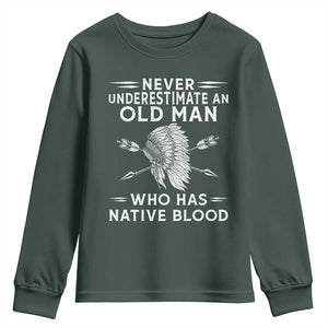 Native American Warrior Youth Sweatshirt Never Underestimate An Old Man Who Has Native Blood TS12 Dark Forest Green Print Your Wear