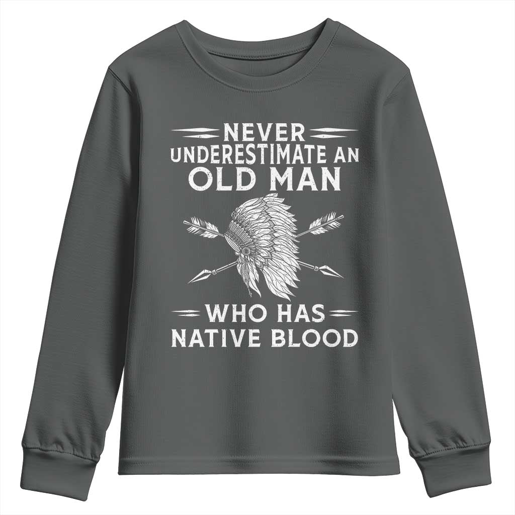 Native American Warrior Youth Sweatshirt Never Underestimate An Old Man Who Has Native Blood TS12 Dark Heather Print Your Wear