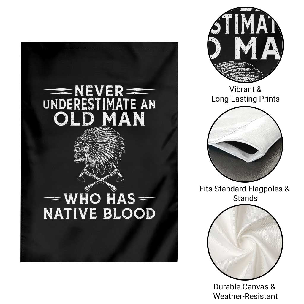 Native Warrior Skull Garden Flag Never Underestimate An Old Man Who Has Native Blood TS12 Print Your Wear