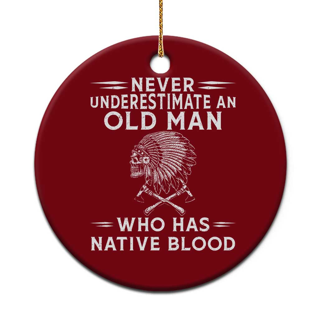Native Warrior Skull Ceramic Ornament Never Underestimate An Old Man Who Has Native Blood TS12 1pc Red Print Your Wear