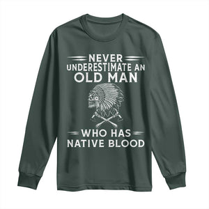 Native Warrior Skull Long Sleeve Shirt Never Underestimate An Old Man Who Has Native Blood TS12 Dark Forest Green Print Your Wear