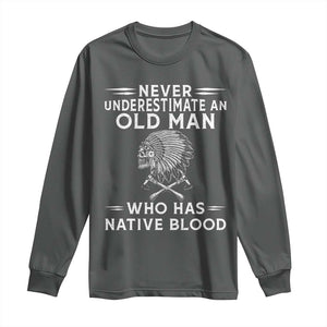 Native Warrior Skull Long Sleeve Shirt Never Underestimate An Old Man Who Has Native Blood TS12 Dark Heather Print Your Wear