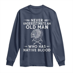 Native Warrior Skull Long Sleeve Shirt Never Underestimate An Old Man Who Has Native Blood TS12 Navy Print Your Wear