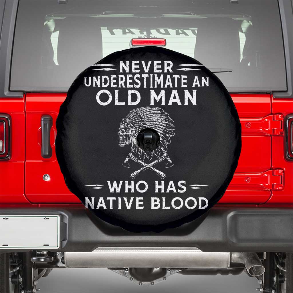 Native Warrior Skull Spare Tire Cover Never Underestimate An Old Man Who Has Native Blood TS12 Black Print Your Wear