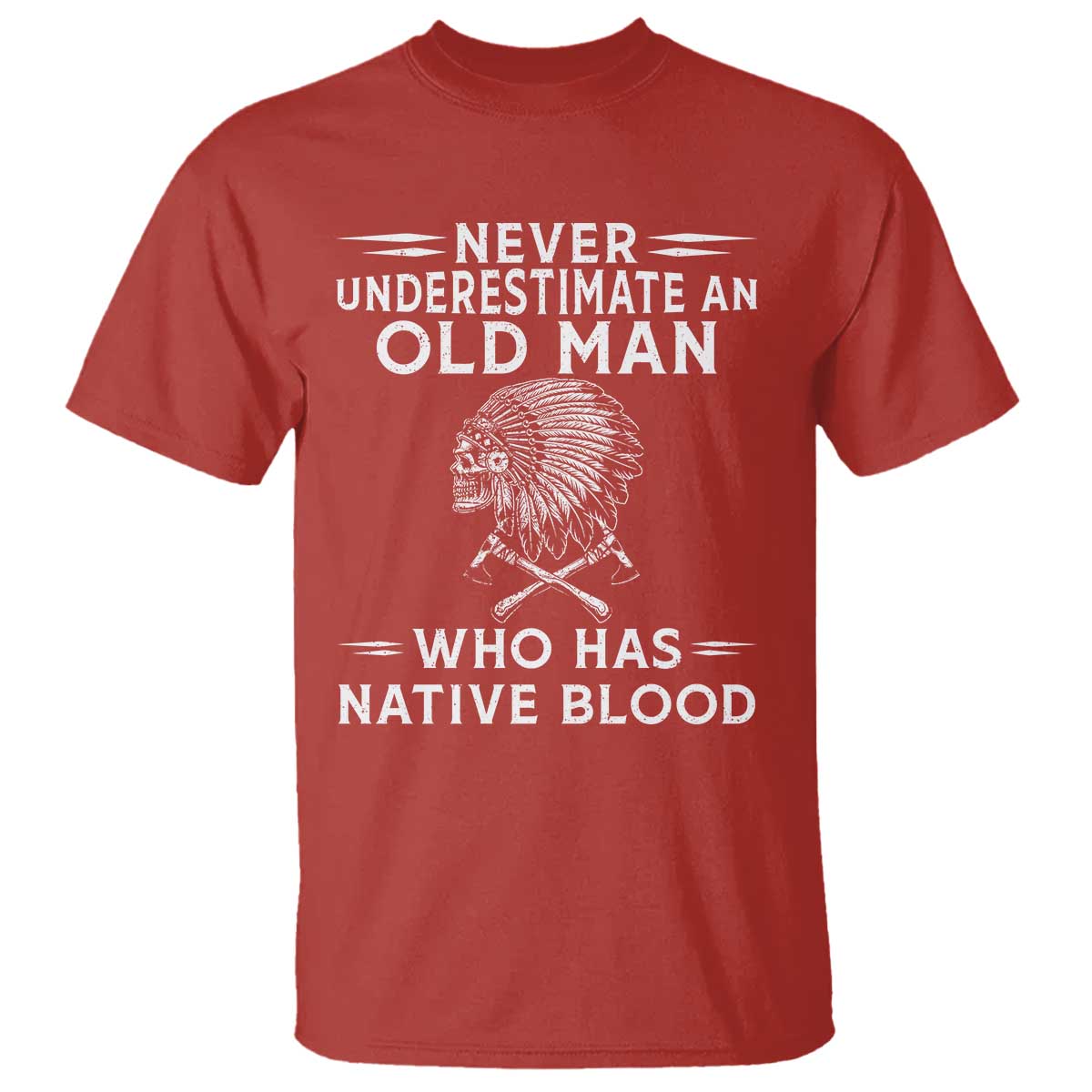 Native Warrior Skull T Shirt Never Underestimate An Old Man Who Has Native Blood TS12 Red Print Your Wear