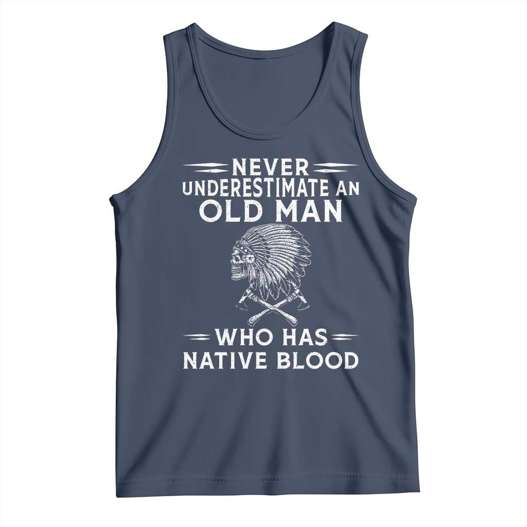 Native Warrior Skull Tank Top Never Underestimate An Old Man Who Has Native Blood TS12 Navy Print Your Wear