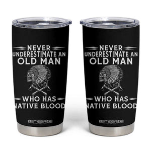 Native Warrior Skull Tumbler Cup Never Underestimate An Old Man Who Has Native Blood TS12 Black Print Your Wear