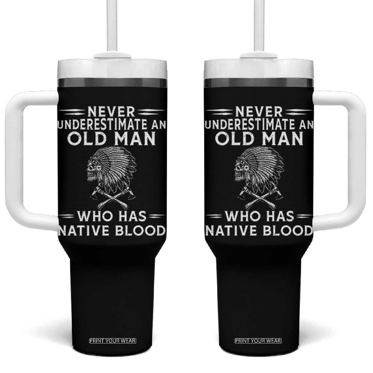 Native Warrior Skull Tumbler With Handle Never Underestimate An Old Man Who Has Native Blood TS12 One Size: 40 oz Black Print Your Wear