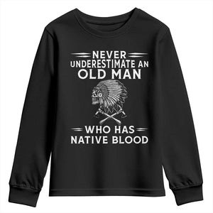 Native Warrior Skull Youth Sweatshirt Never Underestimate An Old Man Who Has Native Blood TS12 Black Print Your Wear
