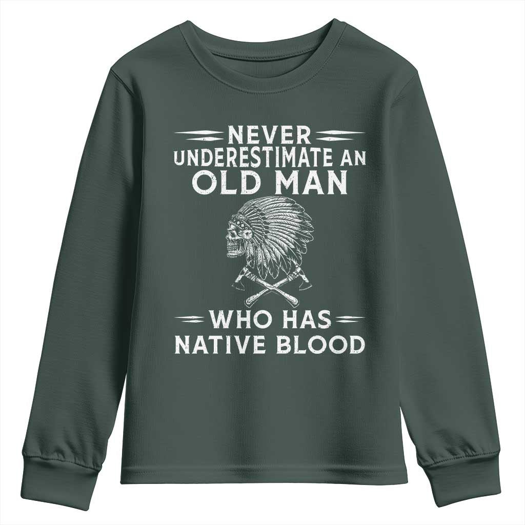 Native Warrior Skull Youth Sweatshirt Never Underestimate An Old Man Who Has Native Blood TS12 Dark Forest Green Print Your Wear