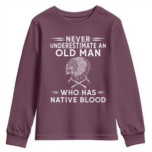Native Warrior Skull Youth Sweatshirt Never Underestimate An Old Man Who Has Native Blood TS12 Maroon Print Your Wear