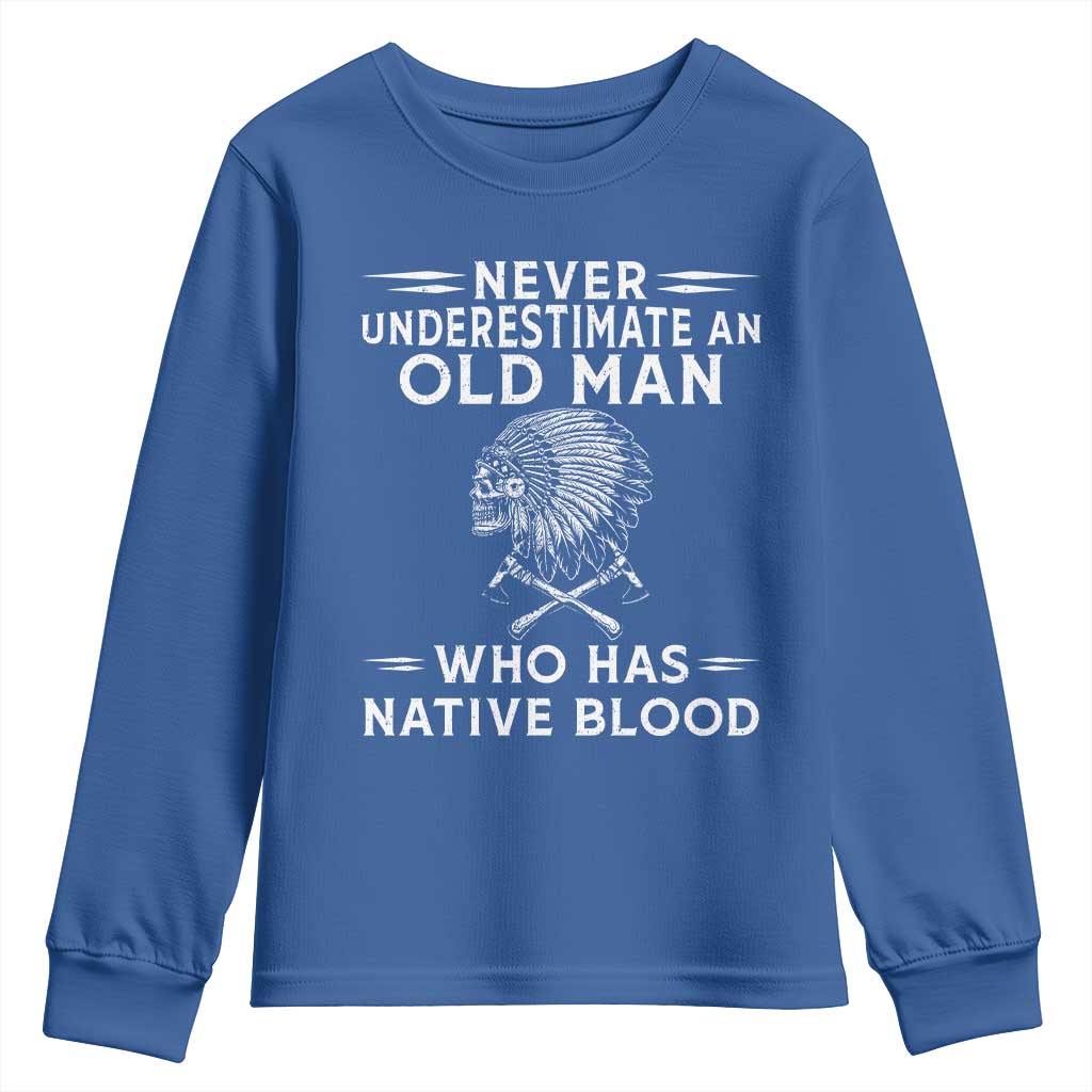 Native Warrior Skull Youth Sweatshirt Never Underestimate An Old Man Who Has Native Blood TS12 Royal Blue Print Your Wear